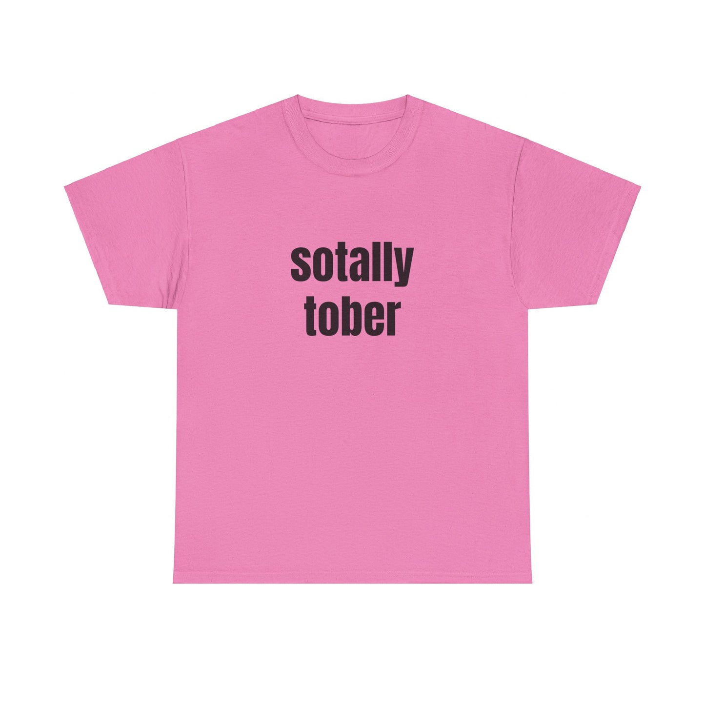 Sotally Tober - Graphic Unisex Heavy Cotton Tee