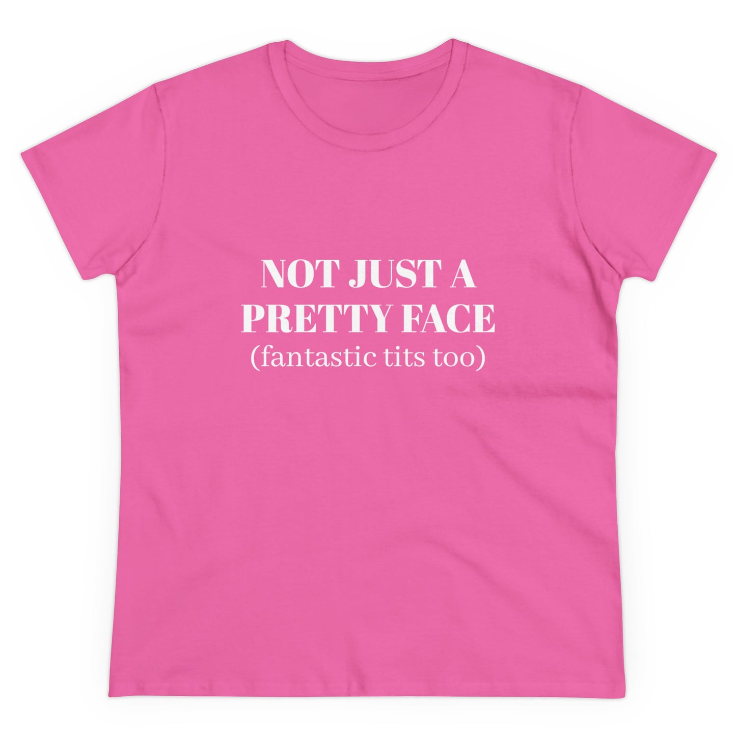 Not Just A Pretty Face ( fantastic tits too) - Graphic Cotton Tee