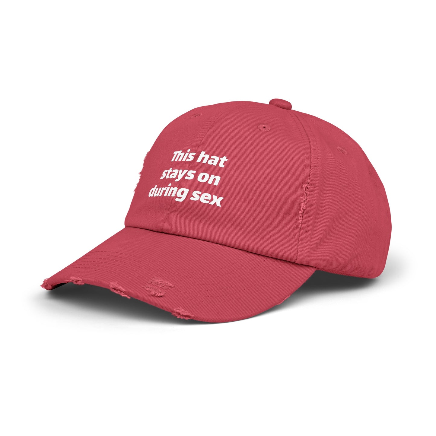 This Hat Stays On During Sex - Graphic Unisex Distressed Cap