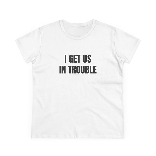 I Get Us In Trouble - 1/3 Trio Graphic Tee