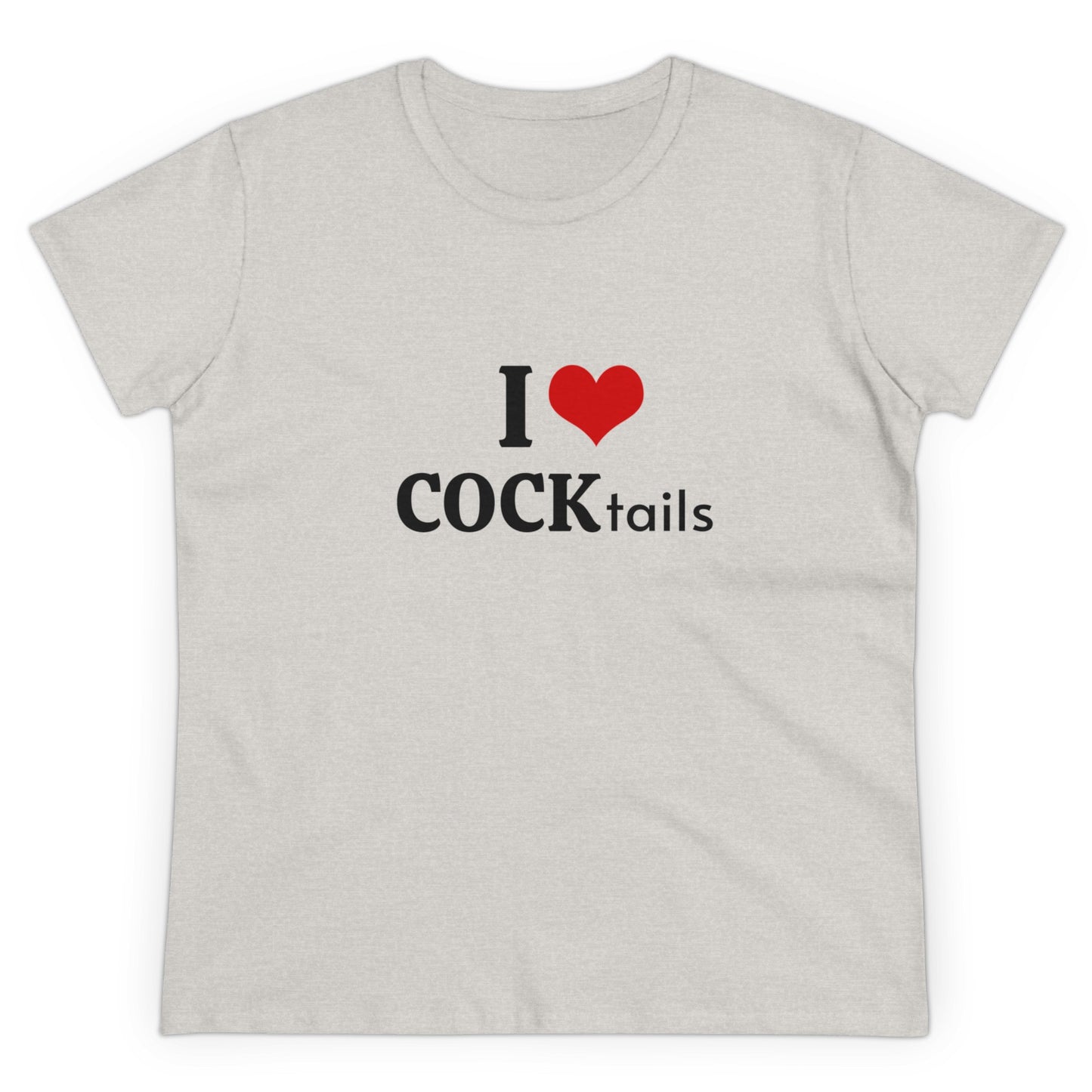 I Love COCKtails Graphic Adult Humour Cotton Tee