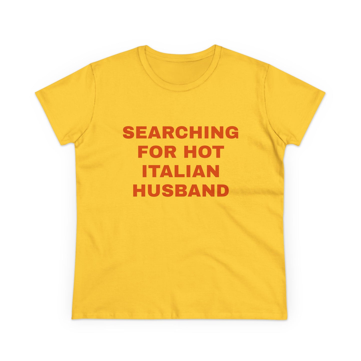 Searching For Hot Italian Husband - Graphic Cotton Semi Fitted Tee