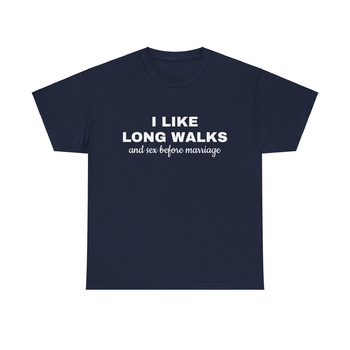 I Like Long Walks And Sex Before Marriage - Graphic Unisex Heavy Cotton Tee