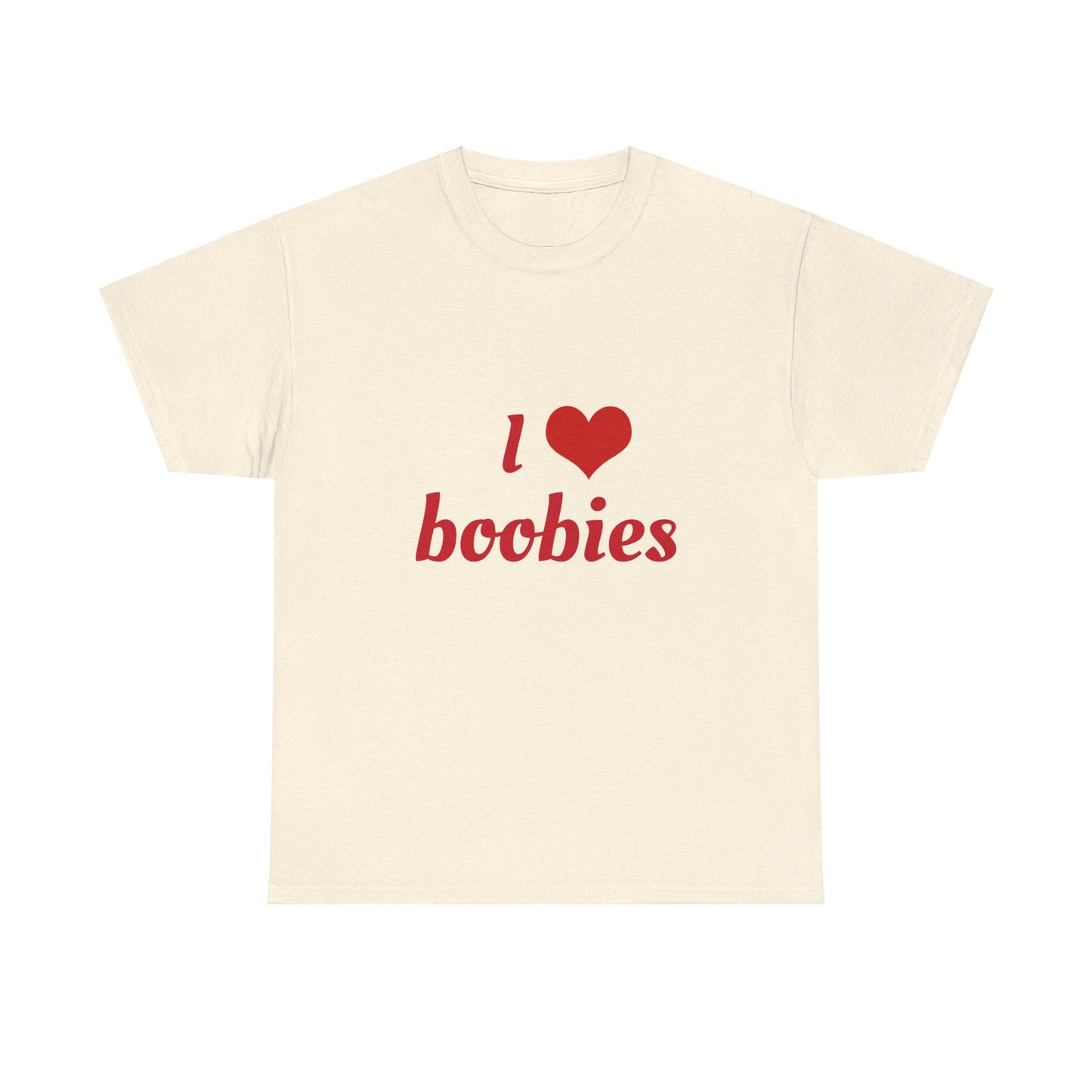 I Love Boobies Graphic Unisex Heavy Cotton Tee