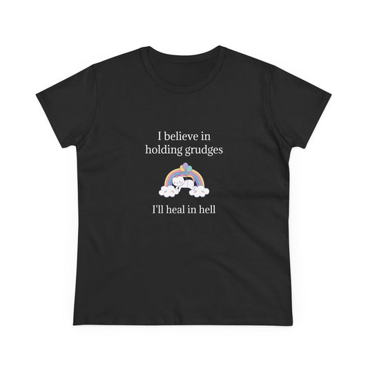 I Believe In Holding Grudges, I'll Heal In Hell - Graphic Cotton Tee