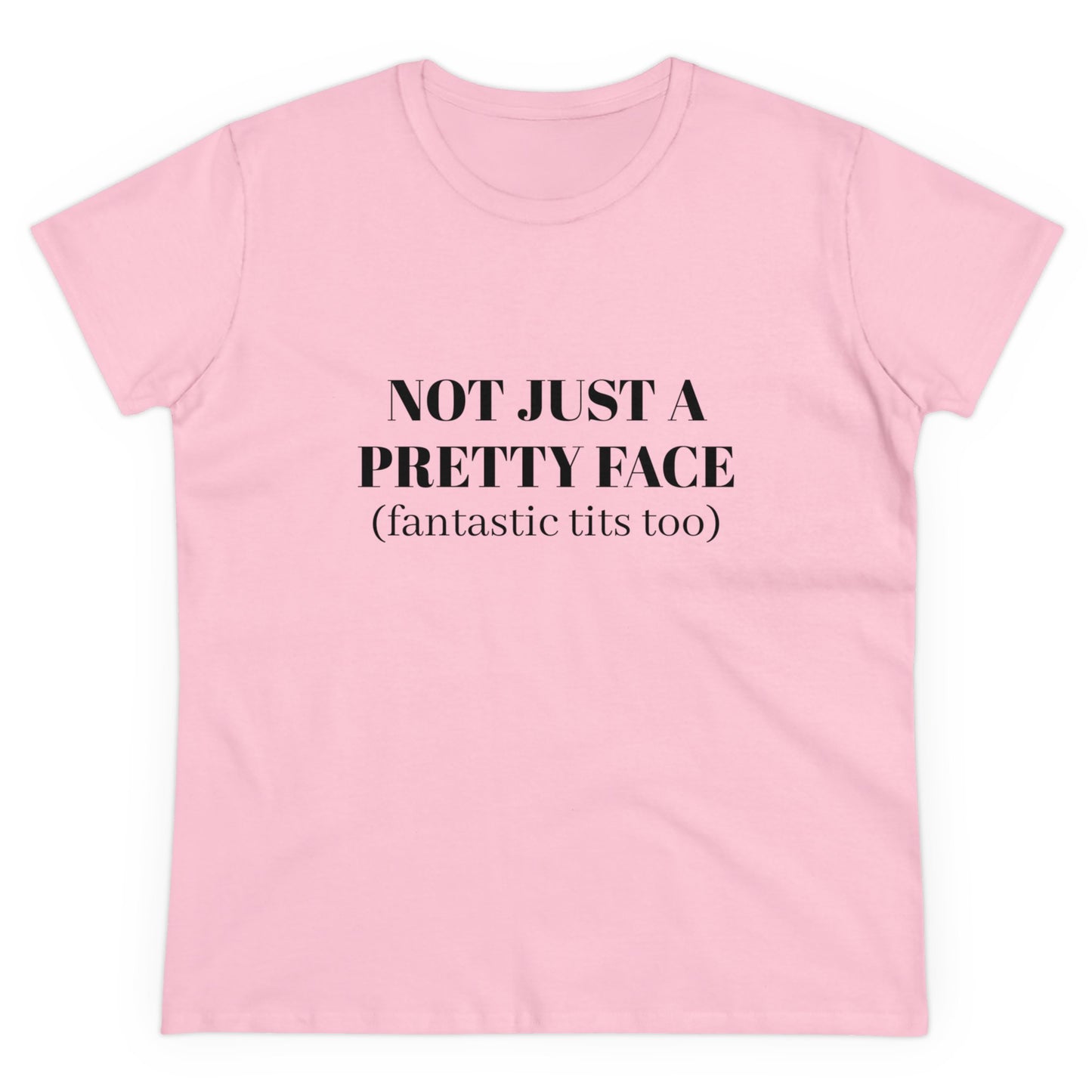 Not Just A Pretty Face ( fantastic tits too) - Graphic Cotton Tee