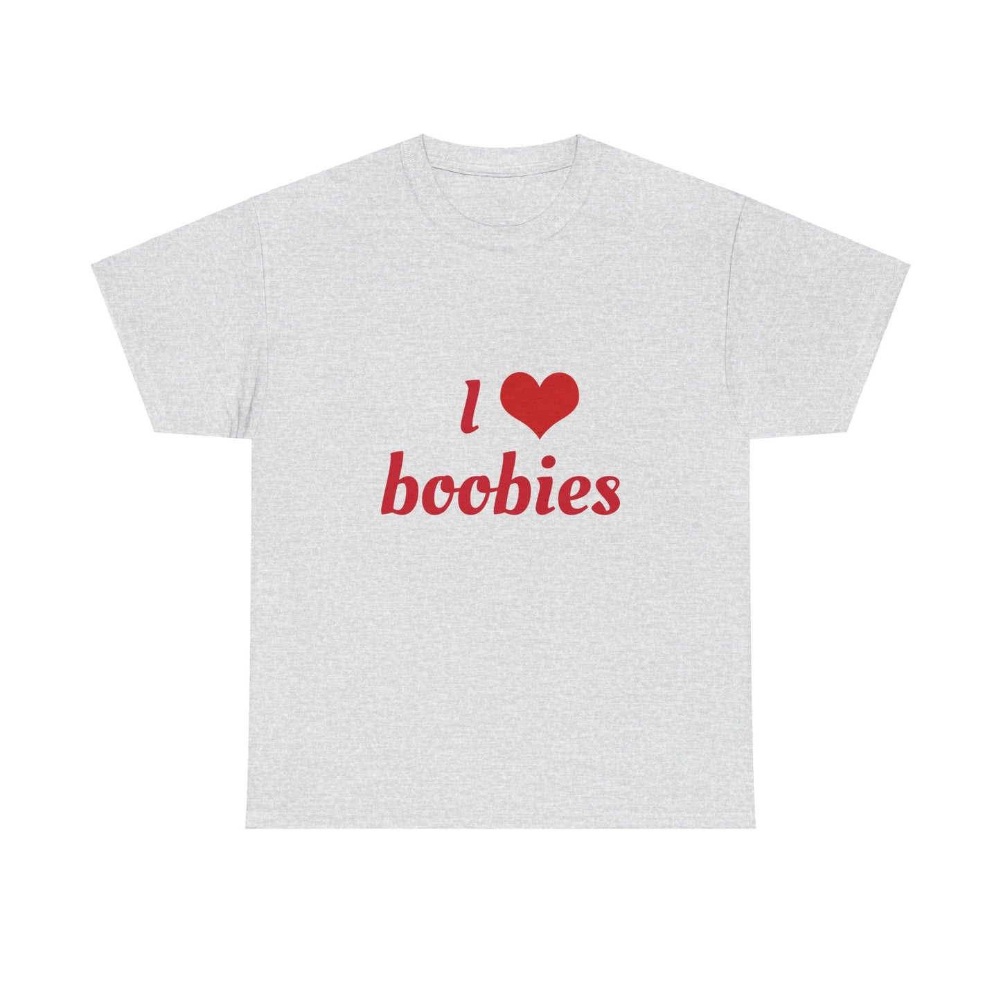 I Love Boobies Graphic Unisex Heavy Cotton Tee