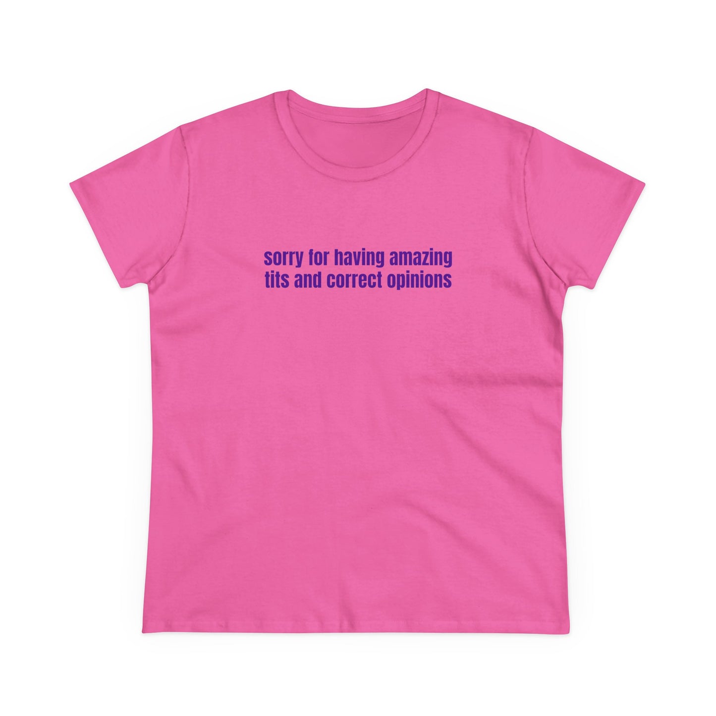 Sorry For Having Amazing Tits And Correct Opinions - Graphic Cotton Tee