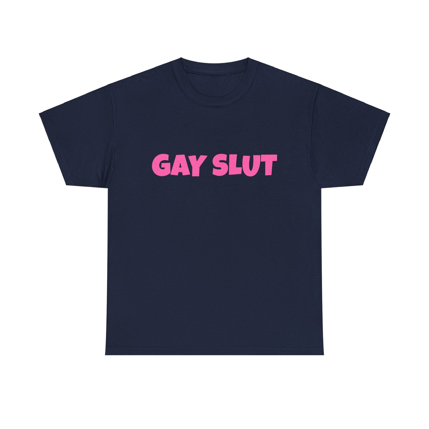 Gay Slut - Graphic Unisex Heavy Cotton Tee