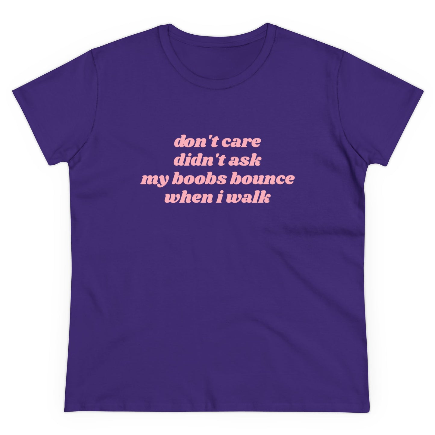 Don't Care Didn't Ask My Boobs Bounce When I Walk - Graphic Cotton Tee