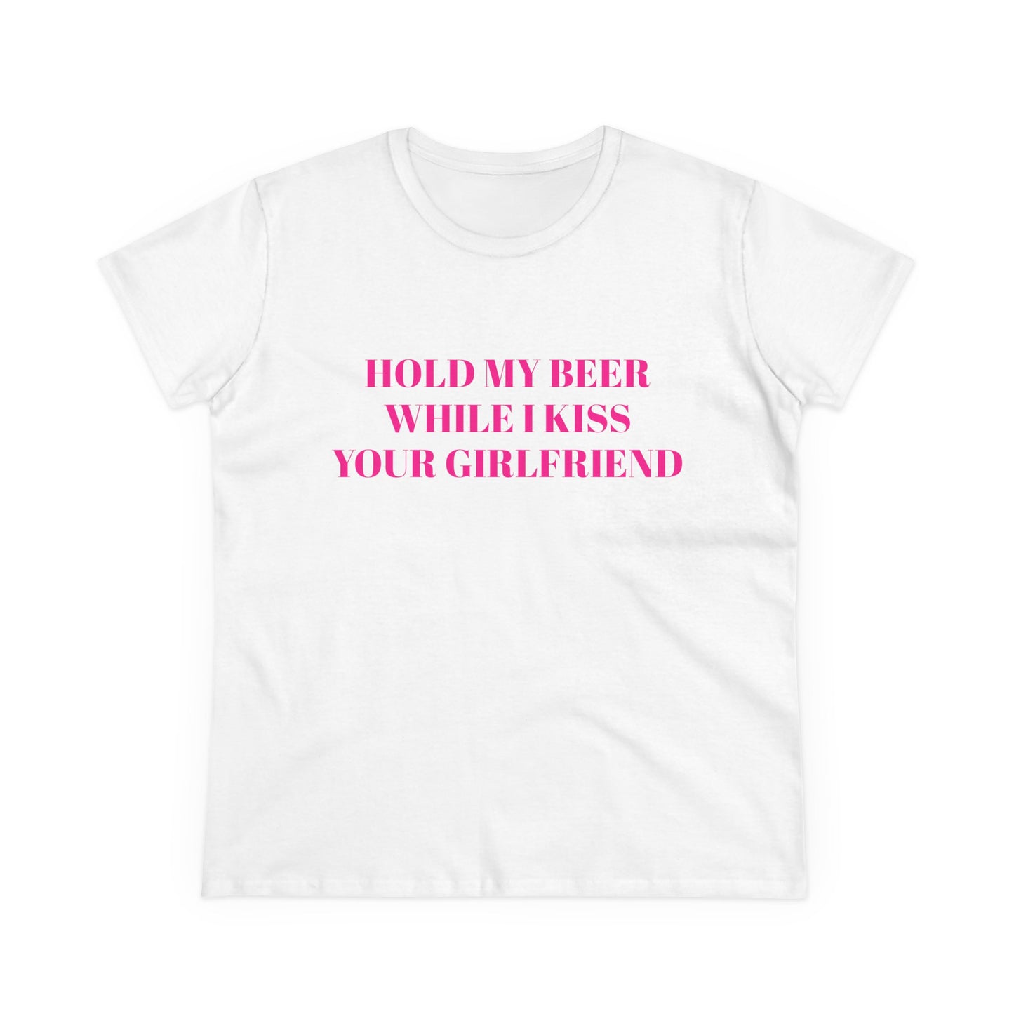 Hold My Beer While I Kiss Your Girlfriend - Graphic Cotton Tee