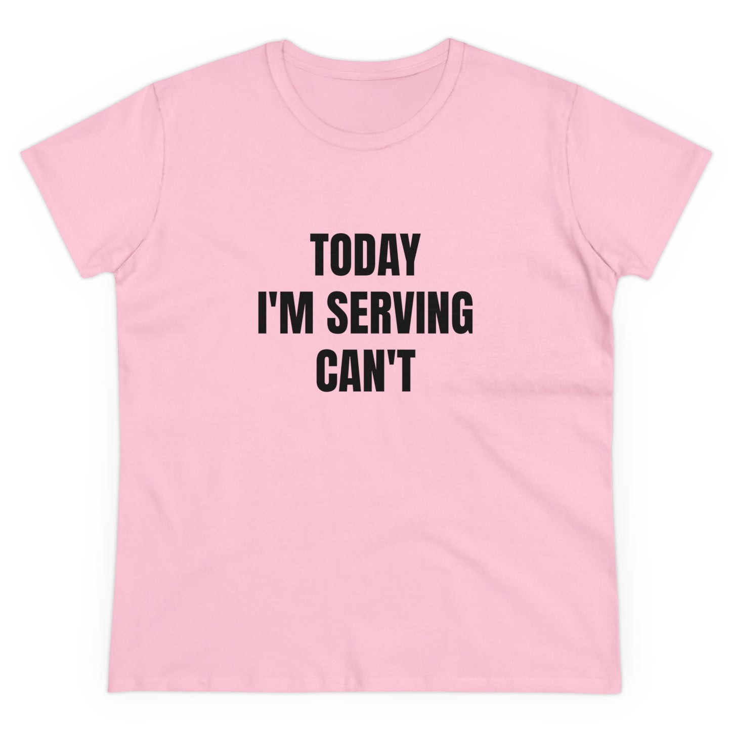 Today I'm Serving Can't - Graphic Cotton Tee