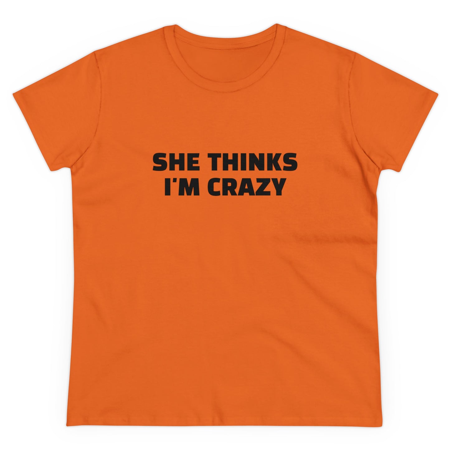 She Thinks I'm Crazy - Graphic ( 1 of 3 )  Cotton Tee