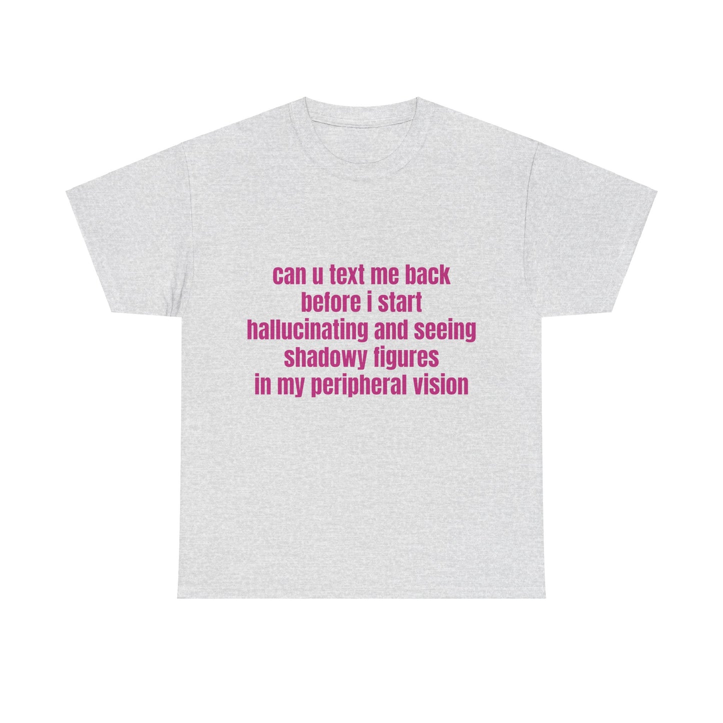 Can U Text Me Back - Graphic Unisex Heavy Cotton Tee