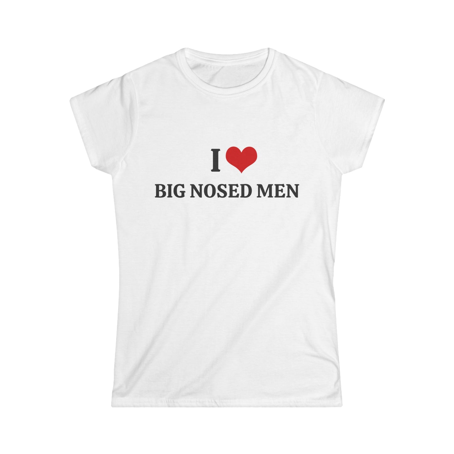 I Love Big Nosed Men Graphic Softstyle Tee