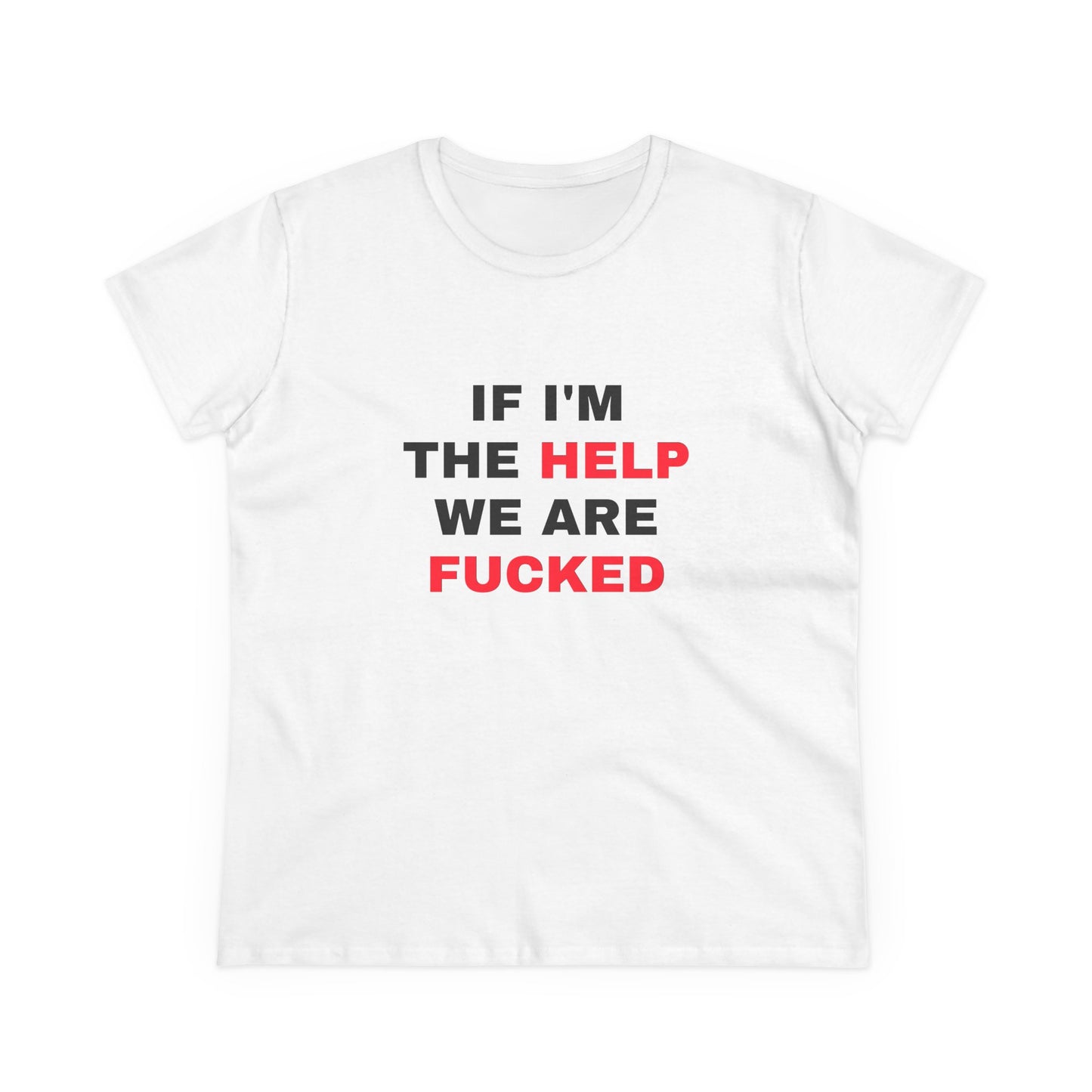 If I'm The Help We're Fucked - 3/3 Graphic Matching Bestfriends Cotton Tee