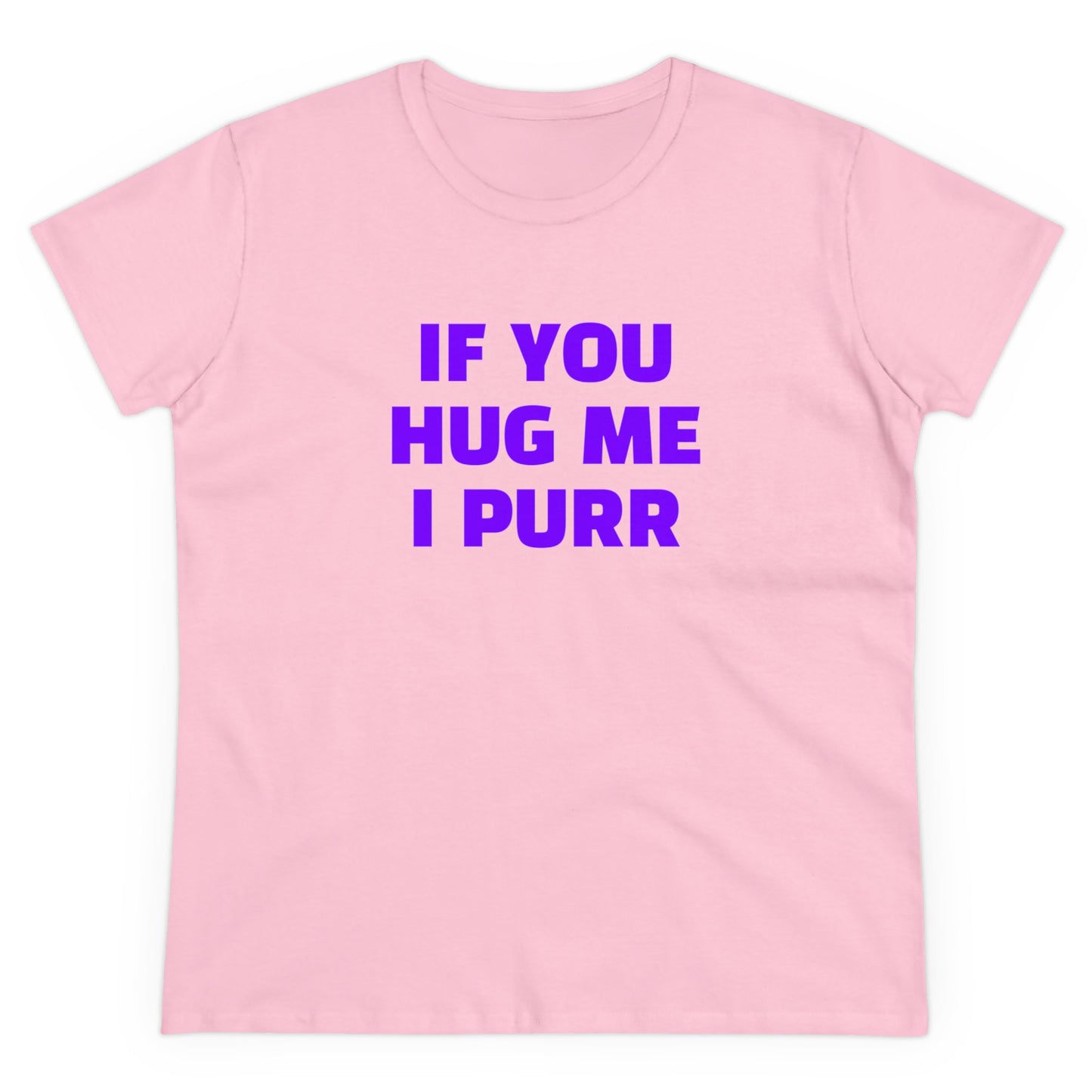 If You Hug Me I Purr - Graphic Cotton Tee