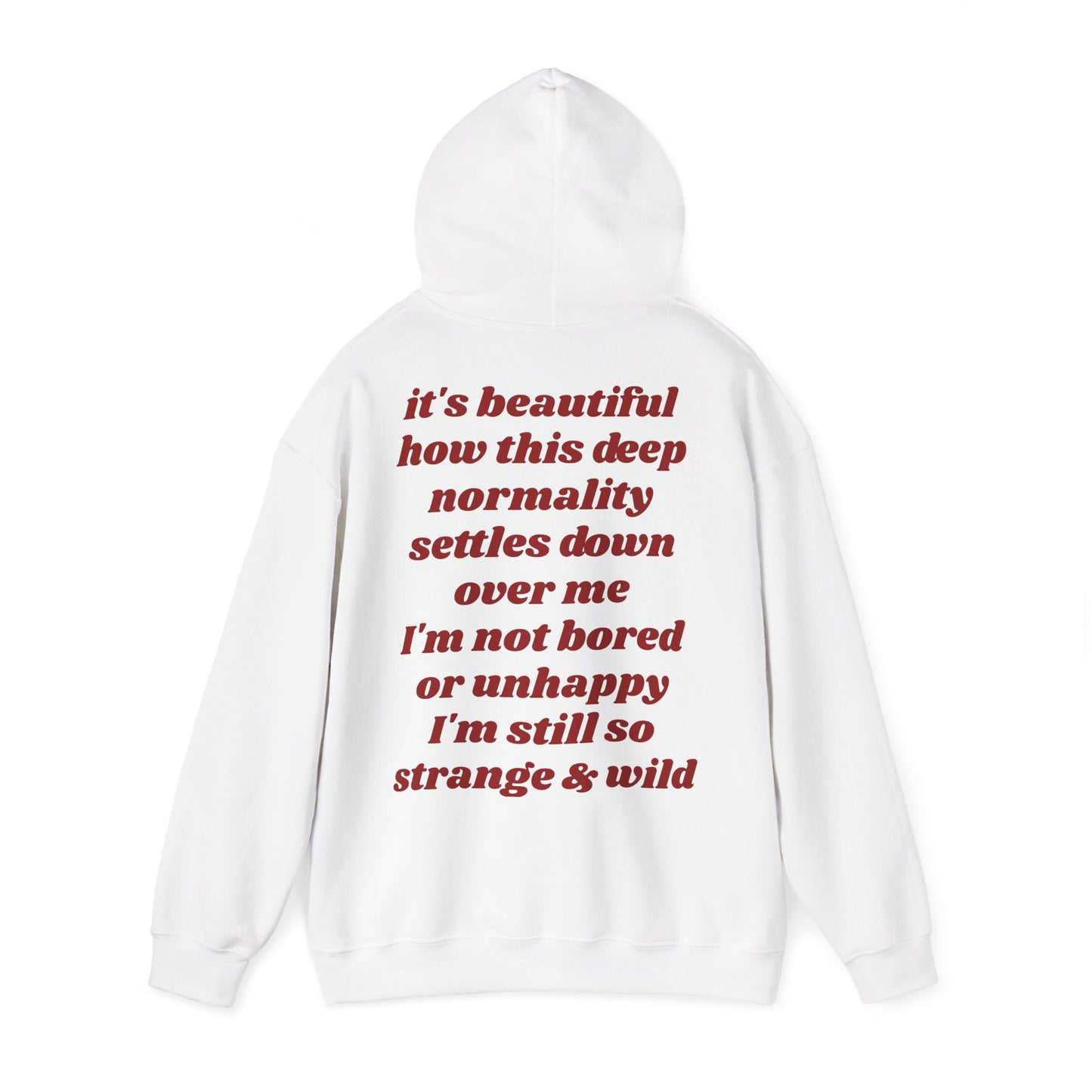 It's beautiful how this deep normality settles down over me I'm not bored or unhappy I'm still so strange and wild - Lana Inspired Unisex Heavy Blend™ Hooded Sweatshirt