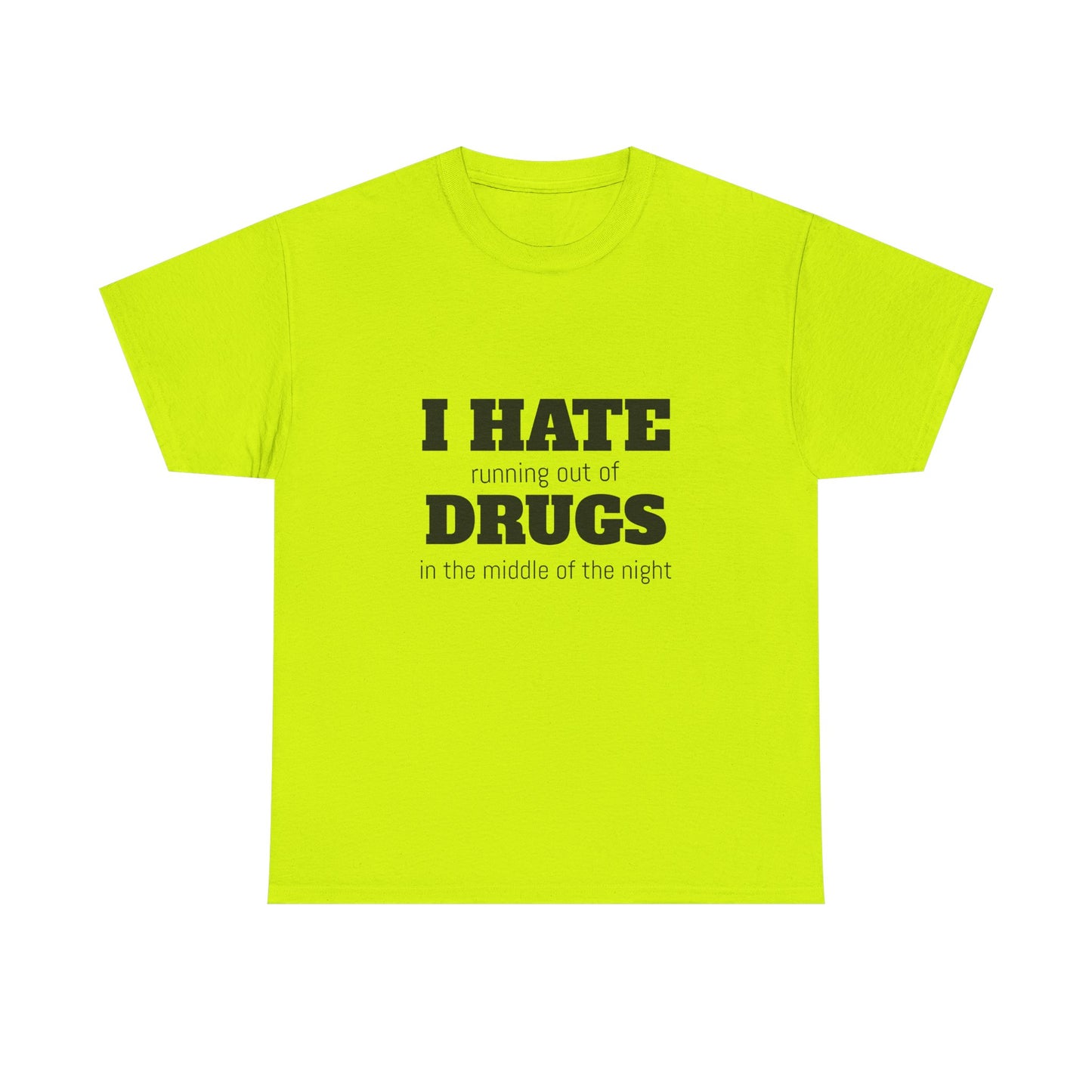 I Hate Drugs - Graphic Unisex Heavy Cotton Tee