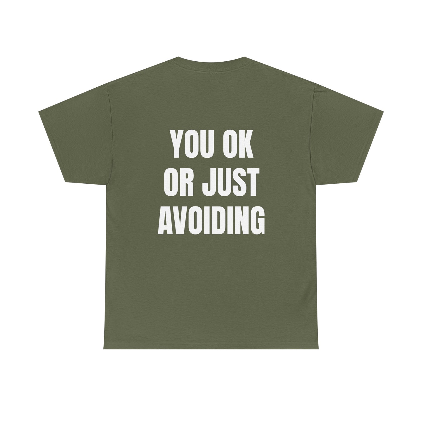 You Ok Or Just Avoiding? - Personalised Back Graphic Unisex Heavy Cotton Tee