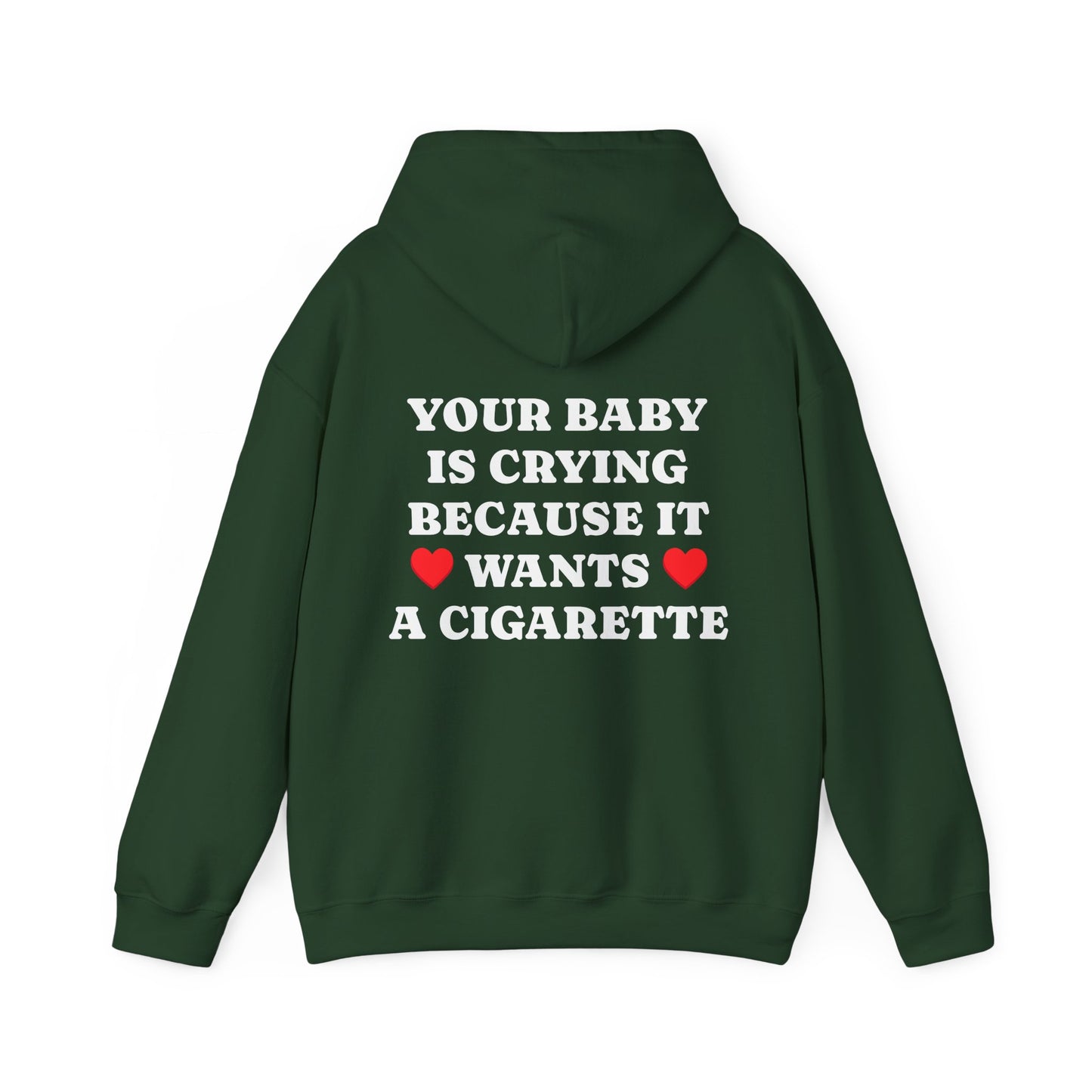 Your Baby Is Crying Because It Wants A Cigarette - Graphic Personalised Back Funny Unisex Heavy Blend™ Hooded Sweatshirt
