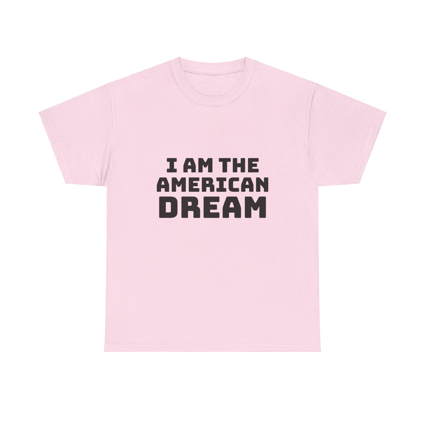 I Am The American Dream - Graphic Unisex Cotton Tee