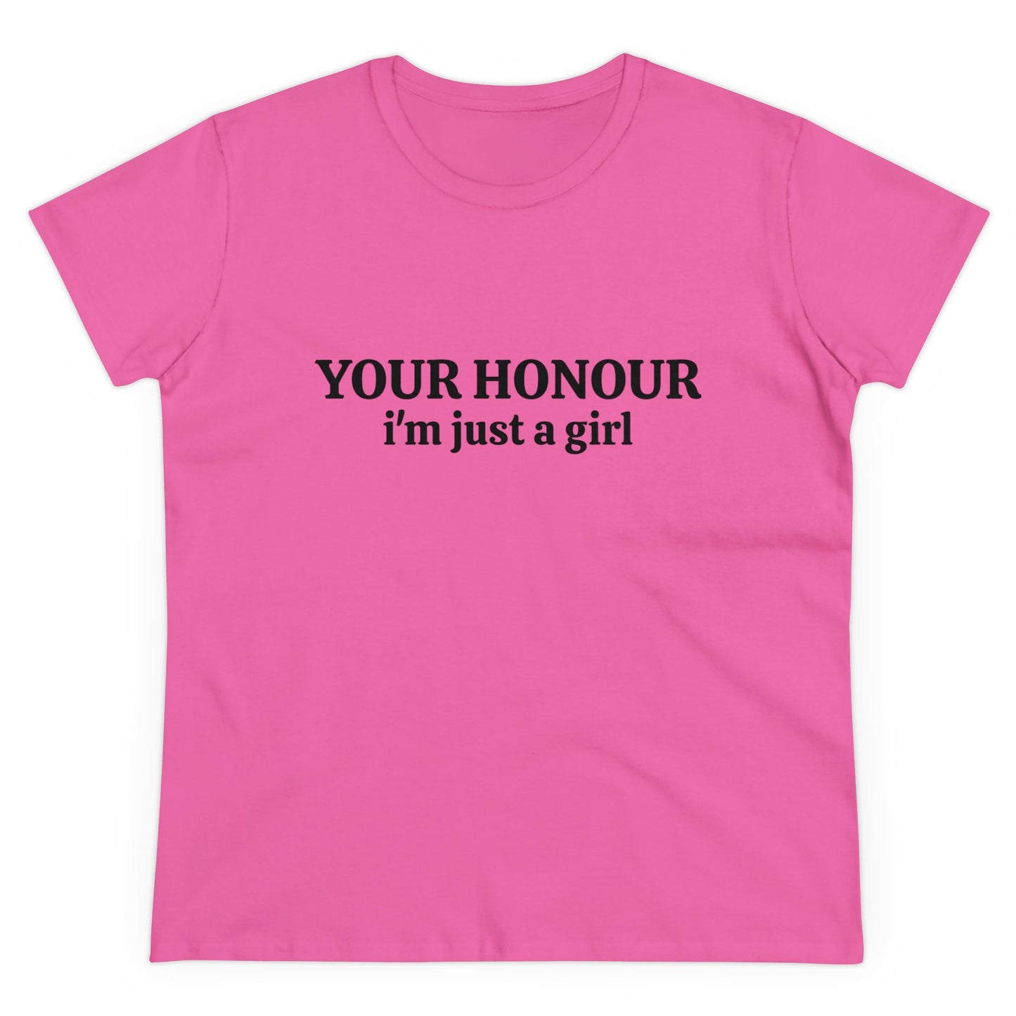 YOUR HONOUR, I'm Just A Girl - Graphic Cotton Tee