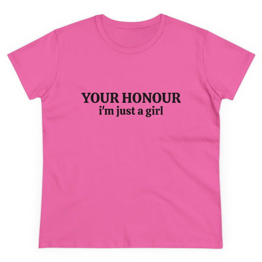 YOUR HONOUR, I'm Just A Girl - Graphic Cotton Tee