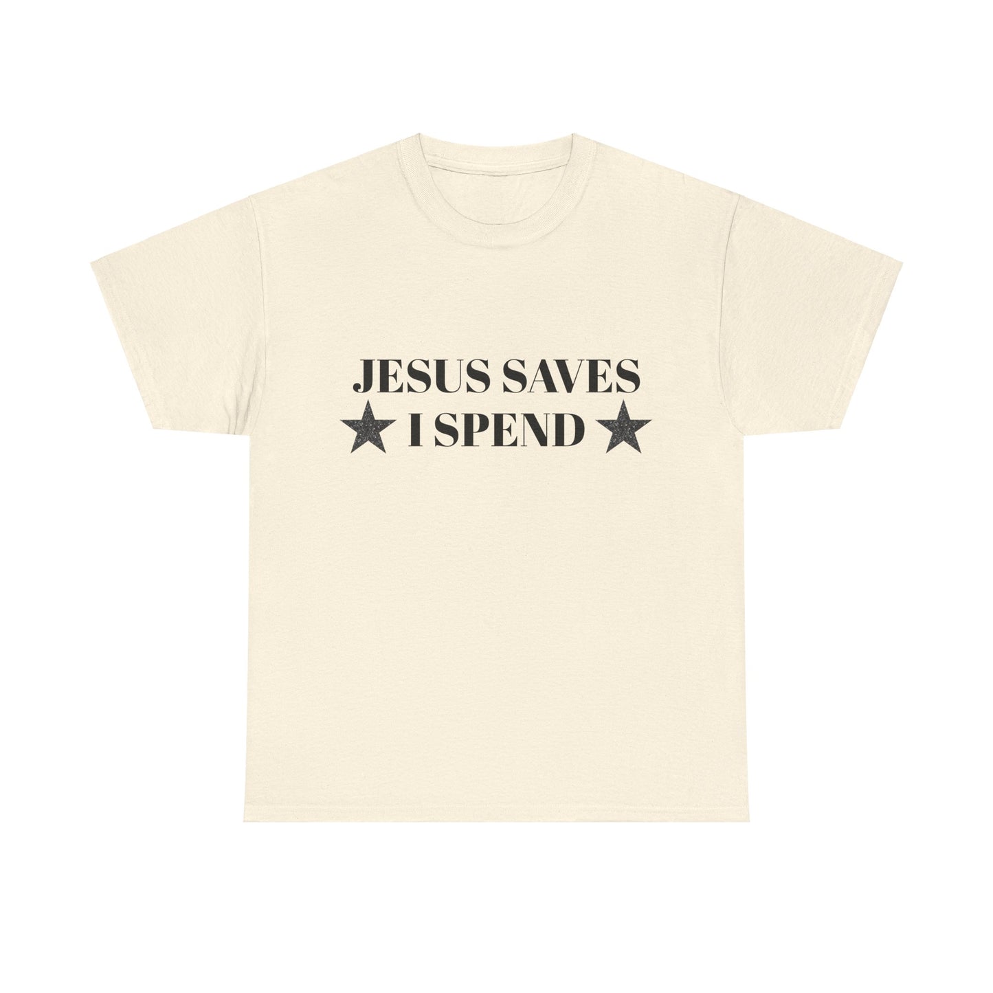 Jesus Saves, I Spend - Graphic Unisex Heavy Cotton Tee