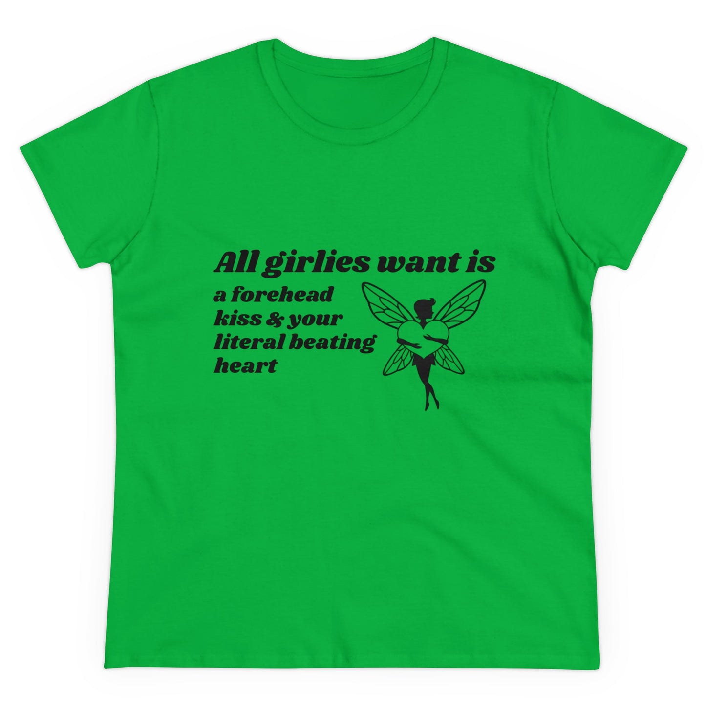 All Girlies Want Is A Forehead Kiss & Your Literal Beating Heart Graphic Cotton Tee