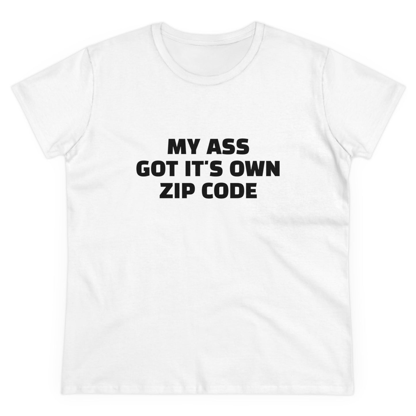 My Ass Got It's Own Zip Code - Graphic Cotton Tee