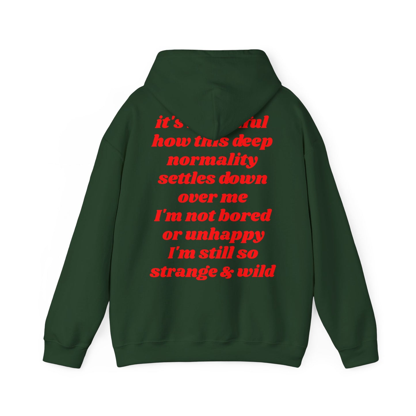 It's beautiful how this deep normality settles down over me I'm not bored or unhappy I'm still so strange and wild - Lana Inspired Unisex Heavy Blend™ Hooded Sweatshirt