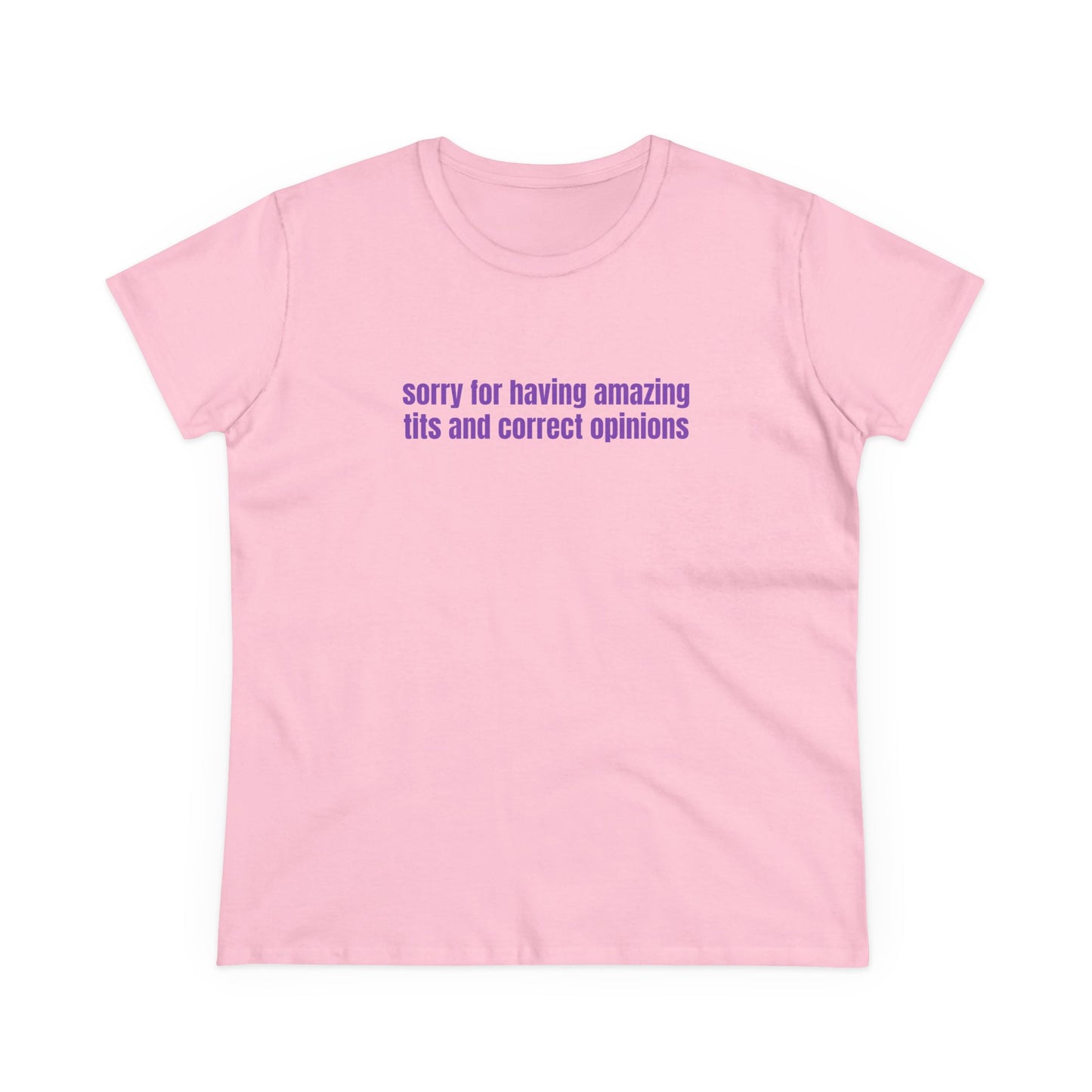 Sorry For Having Amazing Tits And Correct Opinions - Graphic Cotton Tee