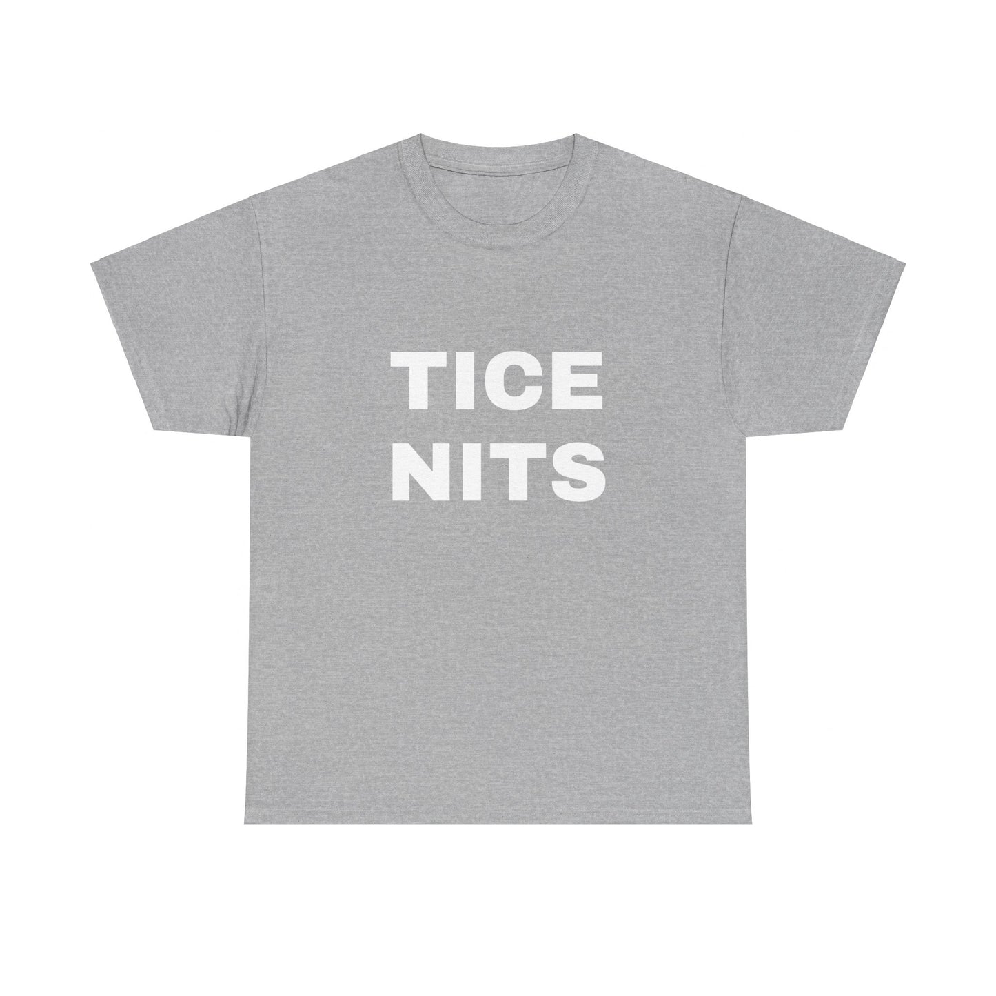 TICE NITS - Graphic Adult Humour Unisex Heavy Cotton Tee