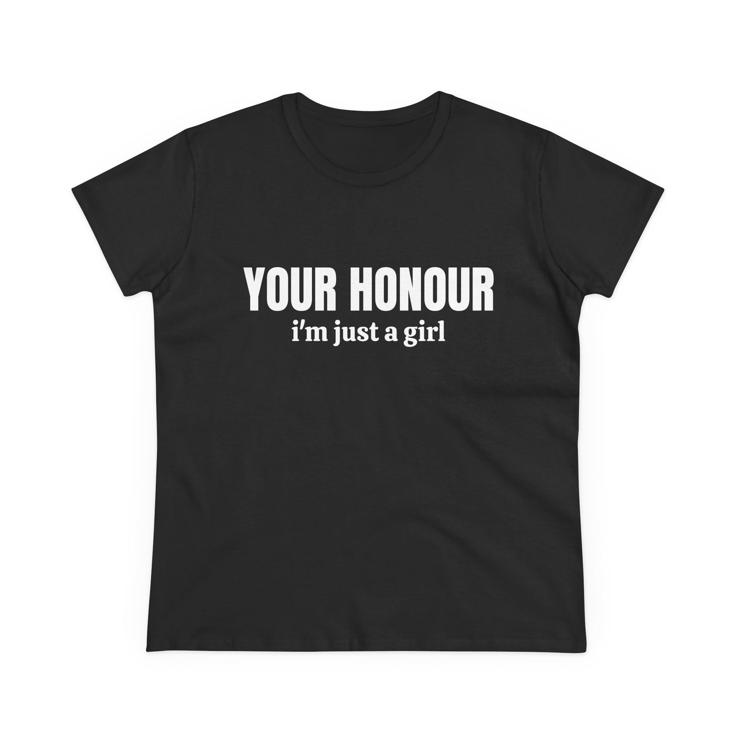 YOUR HONOUR, I'm Just A Girl - Graphic Cotton Tee