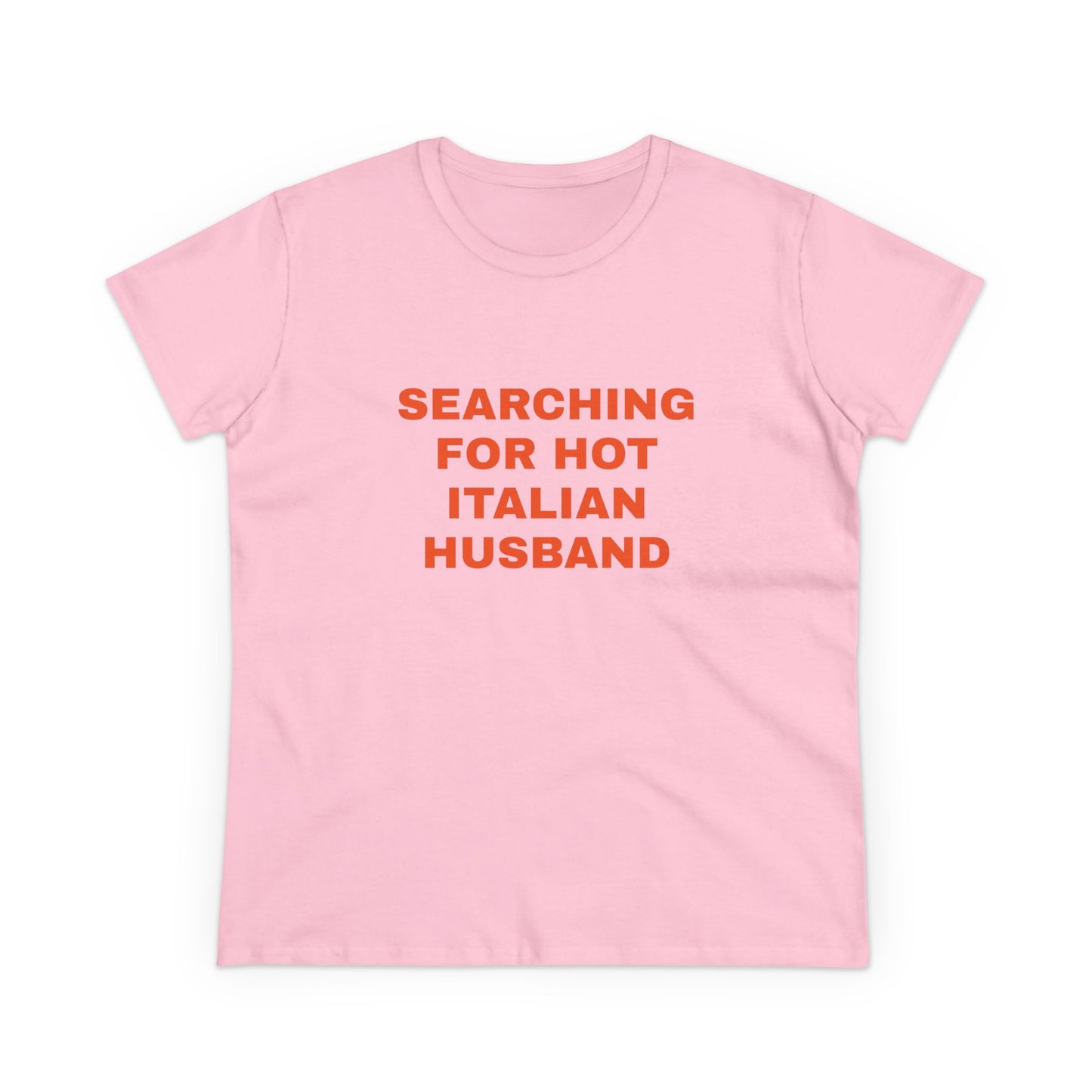 Searching For Hot Italian Husband - Graphic Cotton Semi Fitted Tee