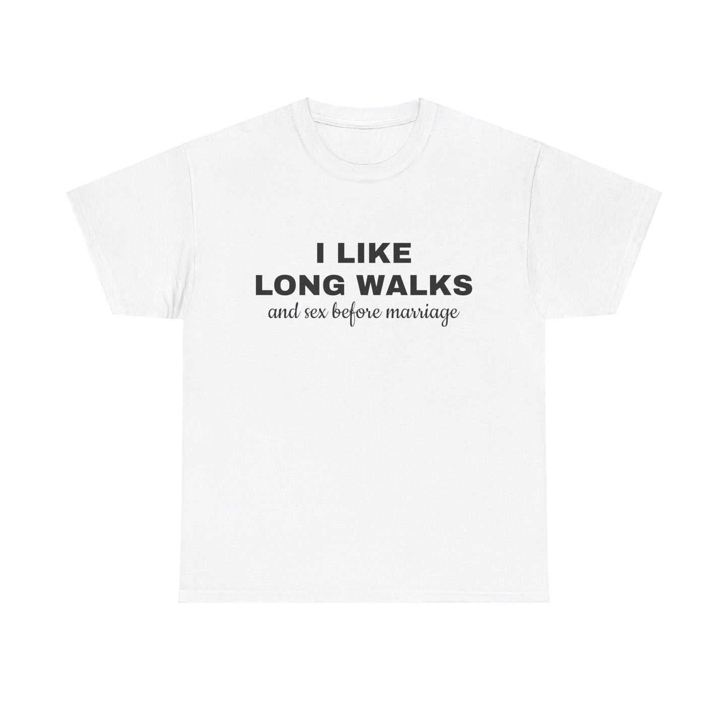 I Like Long Walks And Sex Before Marriage - Graphic Unisex Heavy Cotton Tee