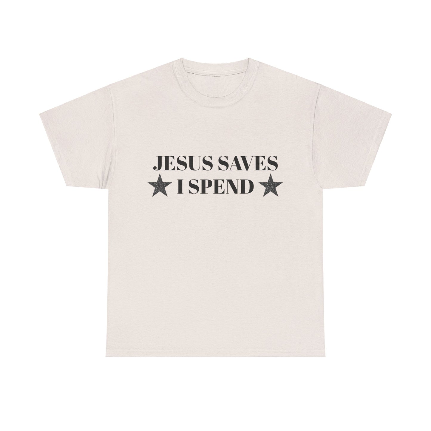 Jesus Saves, I Spend - Graphic Unisex Heavy Cotton Tee