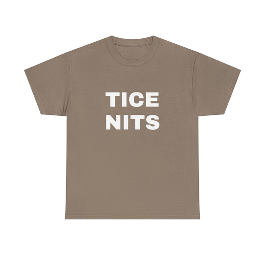 TICE NITS - Graphic Adult Humour Unisex Heavy Cotton Tee