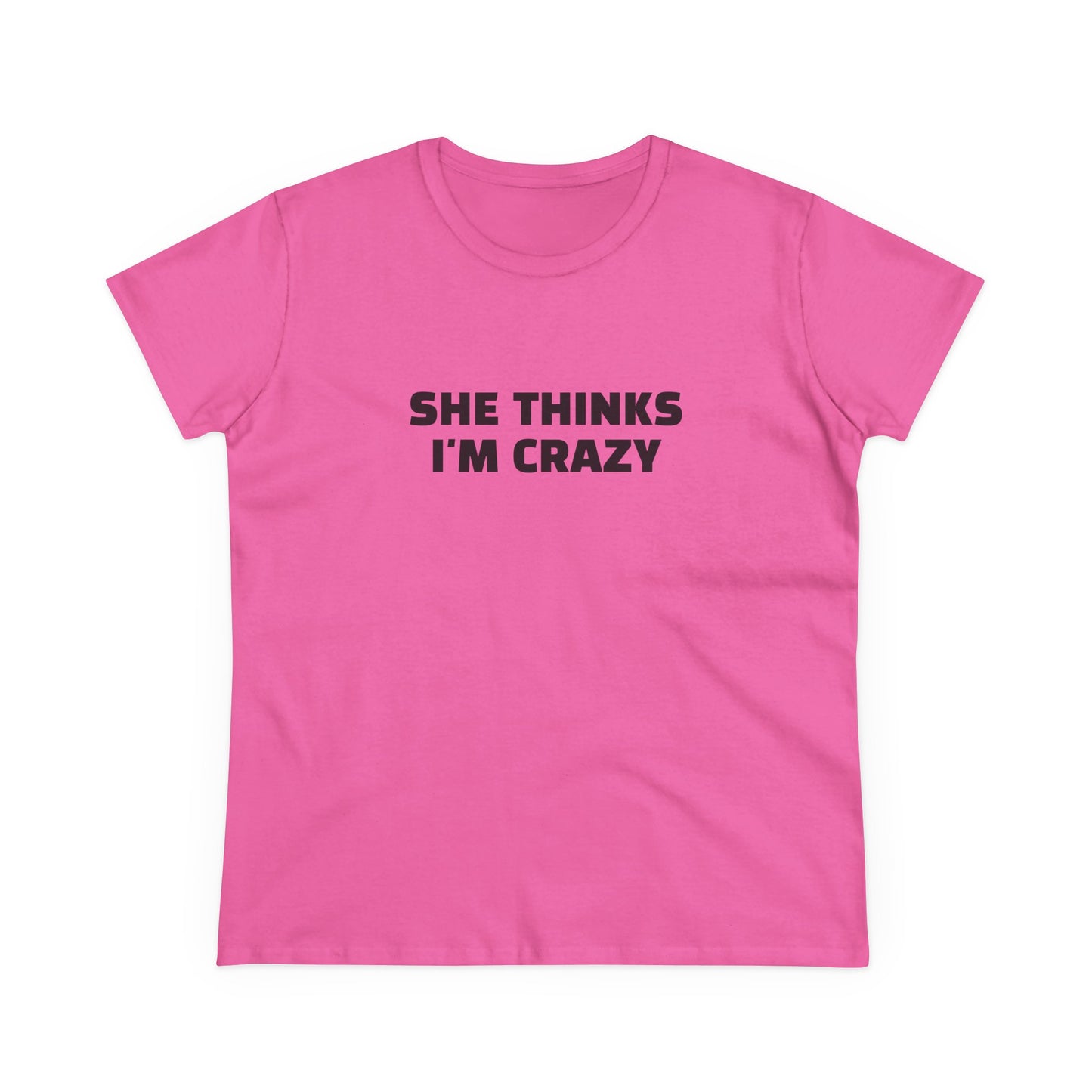 She Thinks I'm Crazy - Graphic ( 1 of 3 ) Cotton Tee