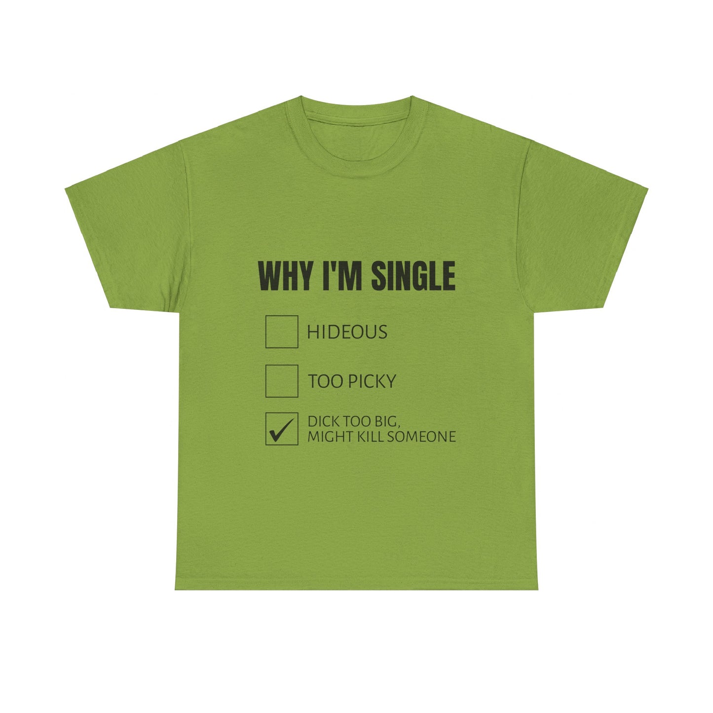 Why I'm Single Graphic Unisex Heavy Cotton Tee