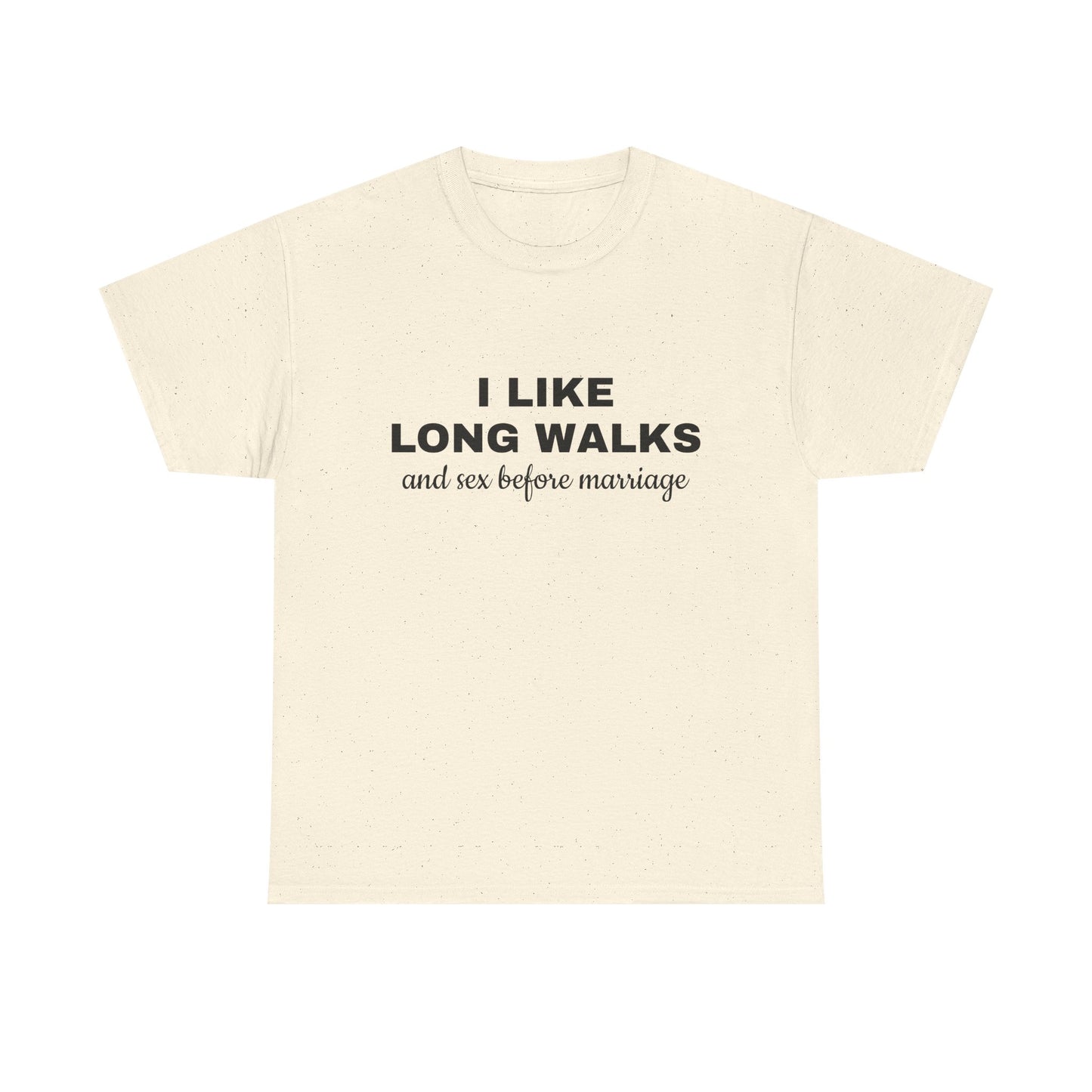 I Like Long Walks And Sex Before Marriage - Graphic Unisex Heavy Cotton Tee