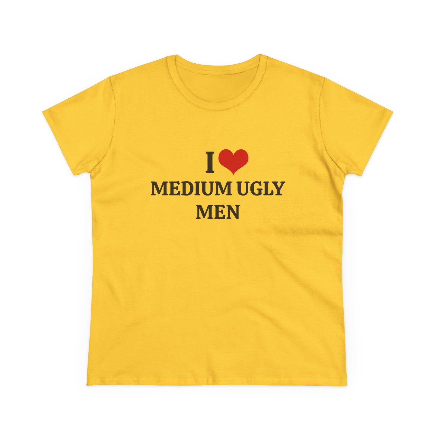 I Love Medium Ugly Men - Graphic Cotton Tee