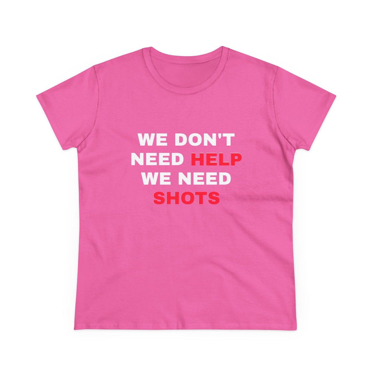 We Don't Need Help We Need Shots - 4/4 Graphic Matching Bestfriends Cotton Tee