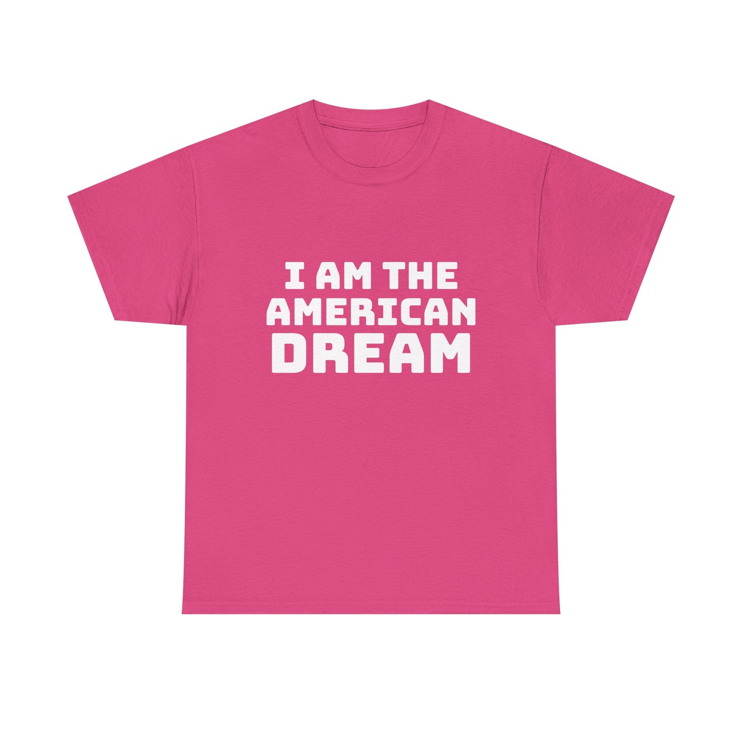I Am The American Dream - Graphic Unisex Cotton Tee