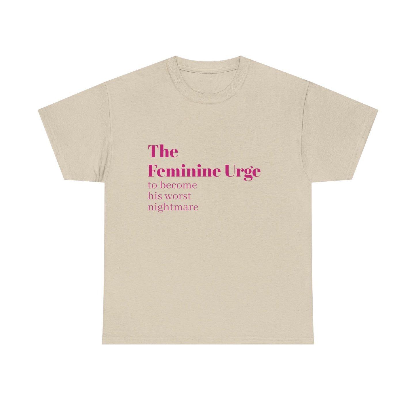 The Feminine Urge - Graphic Unisex Heavy Cotton Tee