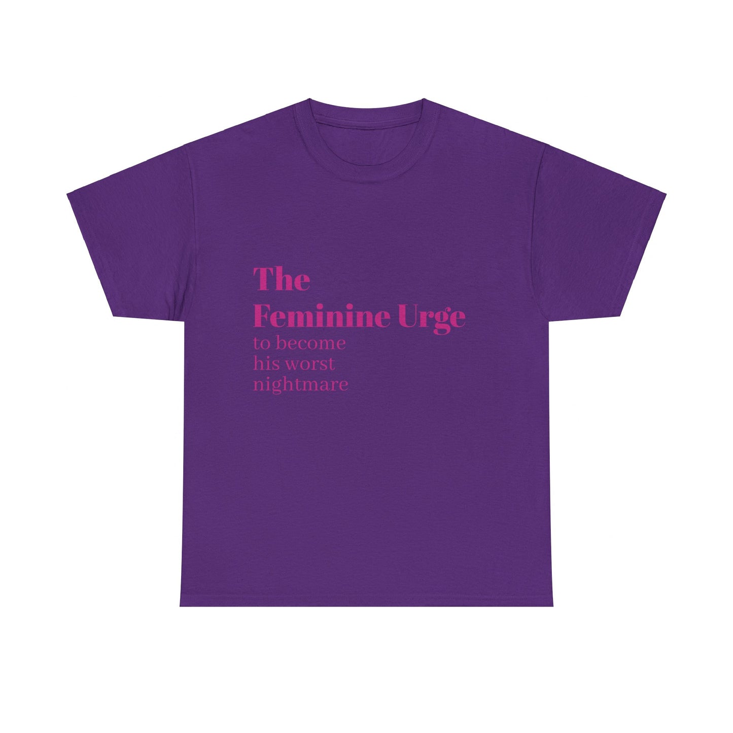 The Feminine Urge - Graphic Unisex Heavy Cotton Tee