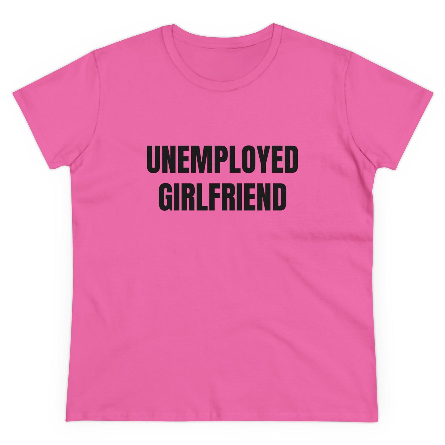 Unemployed Girlfriend - Graphic Cotton Tee