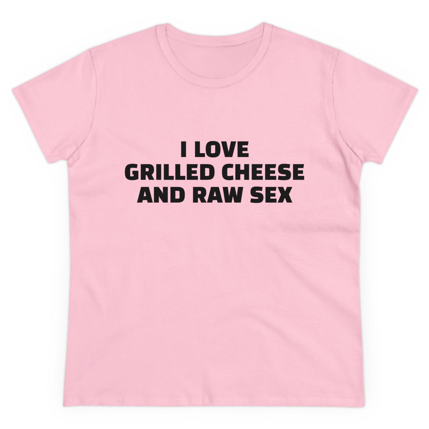 I Love Grilled Cheese And Raw Sex - Graphic Cotton Tee