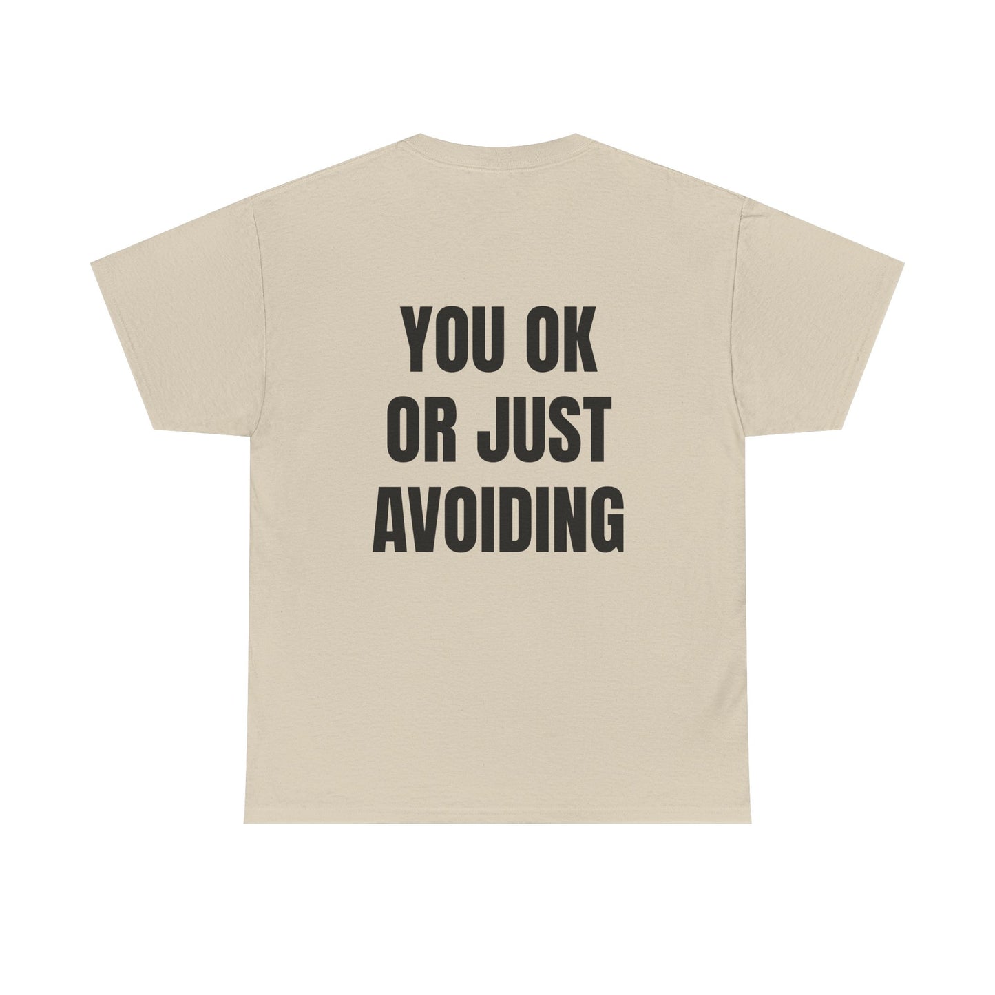 You Ok Or Just Avoiding? - Personalised Back Graphic Unisex Heavy Cotton Tee